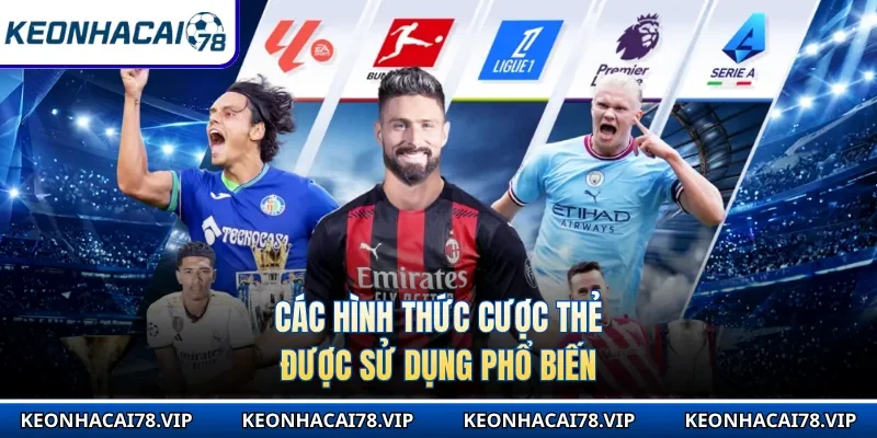 Các hình thức cược thẻ được sử dụng phổ biến