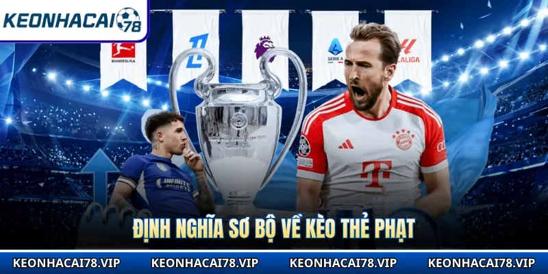 Định nghĩa sơ bộ về kèo thẻ phạt