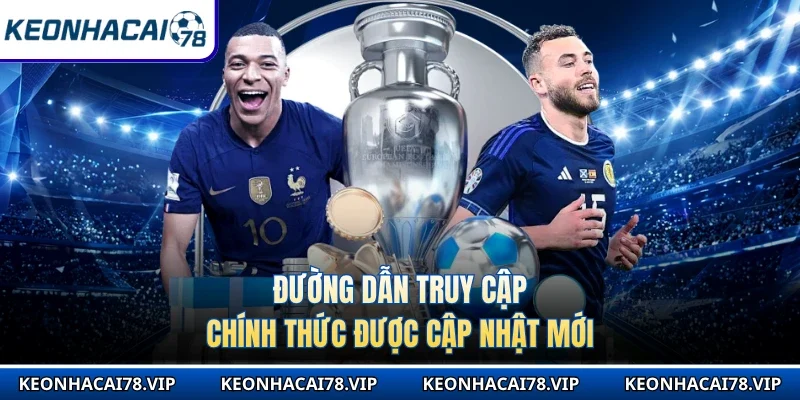 Đường dẫn truy cập chính thức được cập nhật mới