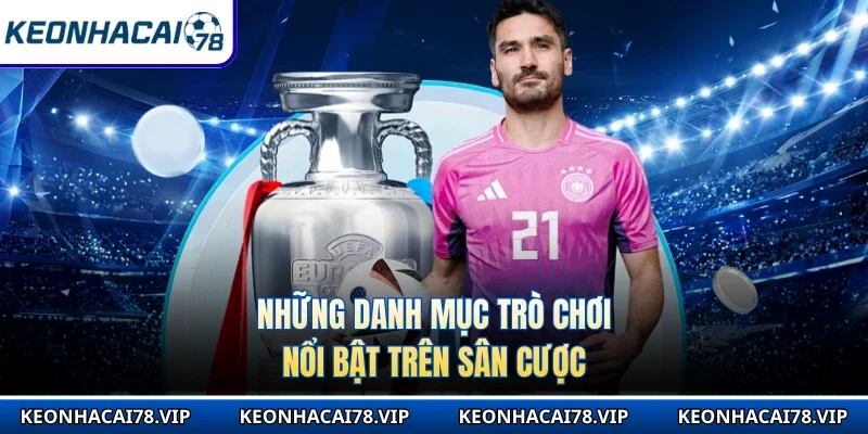 Những danh mục trò chơi nổi bật trên sân cược