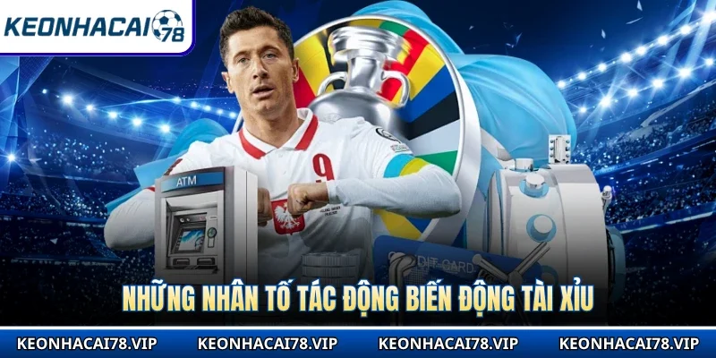 Những nhân tố tác động biến động tài xỉu