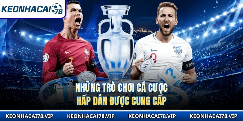 Những trò chơi cá cược hấp dẫn được cung cấp