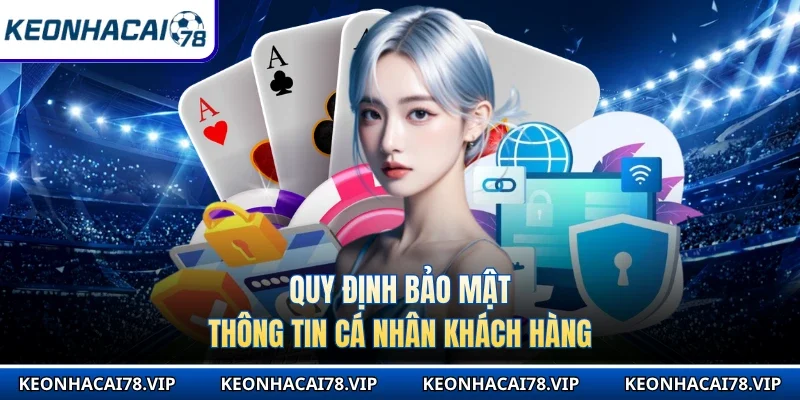 Quy định bảo mật thông tin cá nhân khách hàng