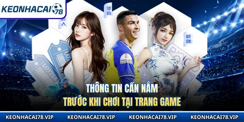 Thông tin cần nắm trước khi chơi tại trang game