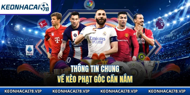 Thông tin chung về kèo phạt góc cần nắm