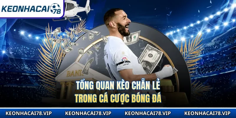 Tổng quan kèo chẵn lẻ trong cá cược bóng đá