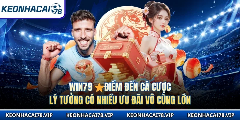 Win79 ⭐Điểm Đến Cá Cược Lý Tưởng Có Nhiều Ưu Đãi Vô Cùng Lớn