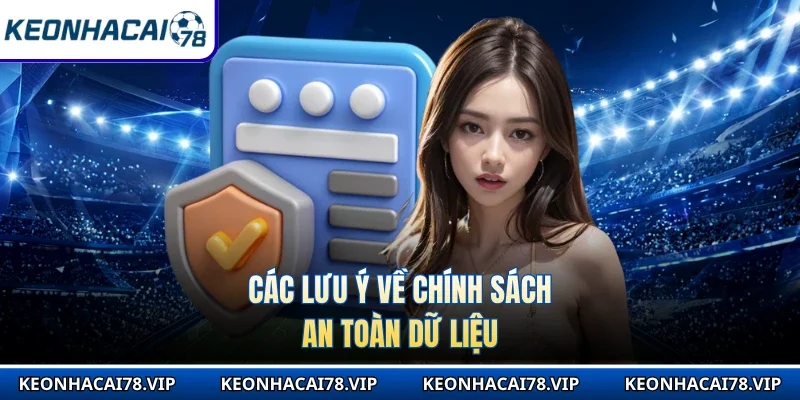 Các lưu ý về chính sách an toàn dữ liệu