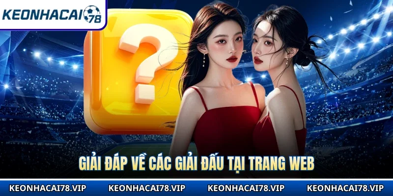 Giải đáp về các giải đấu tại trang web