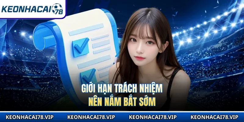Giới hạn trách nhiệm nên nắm bắt sớm