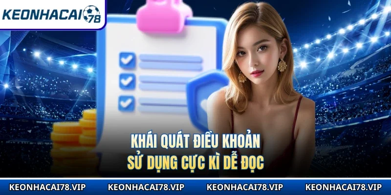 Khái quát điều khoản sử dụng cực kì dễ đọc