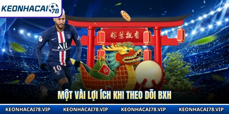 Một vài lợi ích khi theo dõi BXH