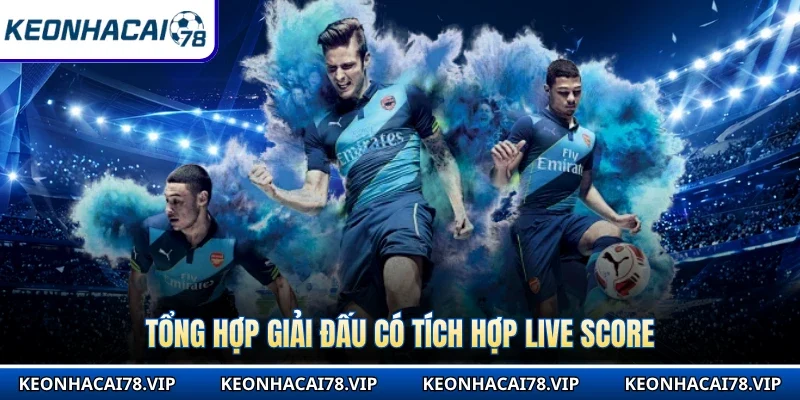 Tổng hợp giải đấu có tích hợp Live Score